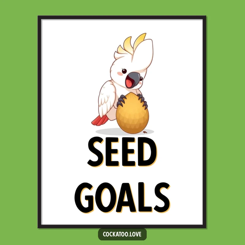 Funny Cockatoo Seed Poster: Cheerful Bird Art, Perfect Funny Gift for Walls