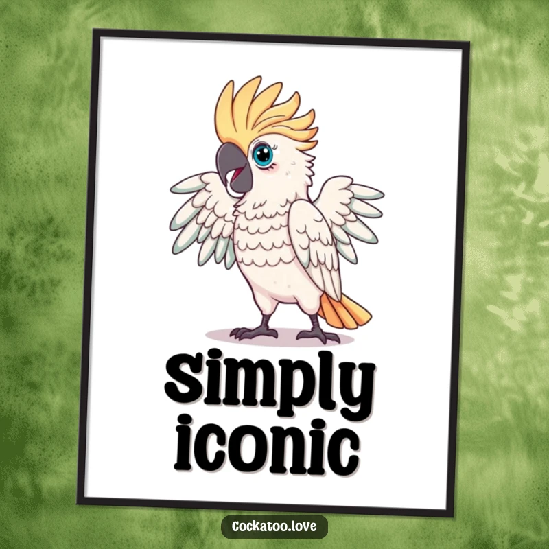 Funny Proud Cockatoo Poster print of a magnificent cockatoo striking a dramatic pose, full of pride and grandeur.